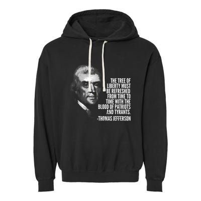The Tree Of Liberty Thomas Jefferson Quote History Garment-Dyed Fleece Hoodie