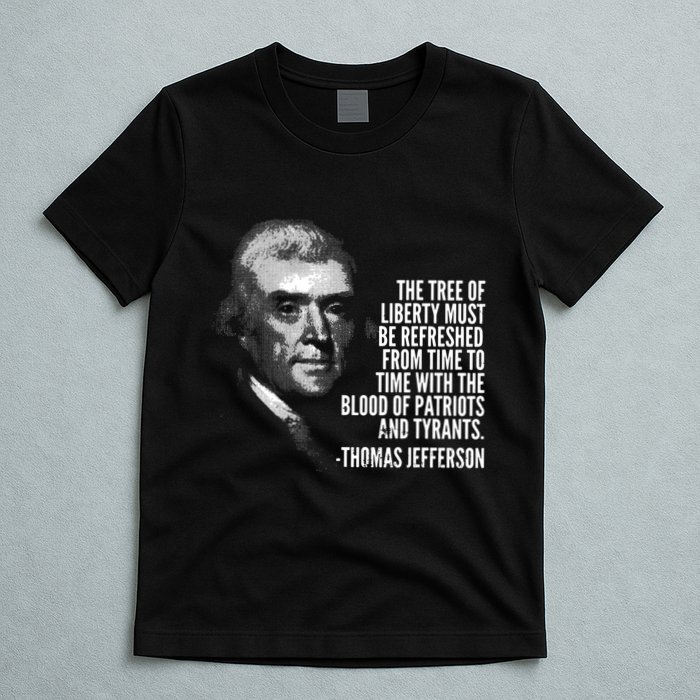 The Tree Of Liberty Thomas Jefferson Quote History T-Shirt