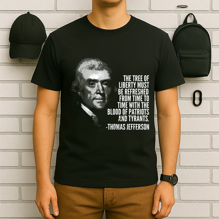 The Tree Of Liberty Thomas Jefferson Quote History T-Shirt