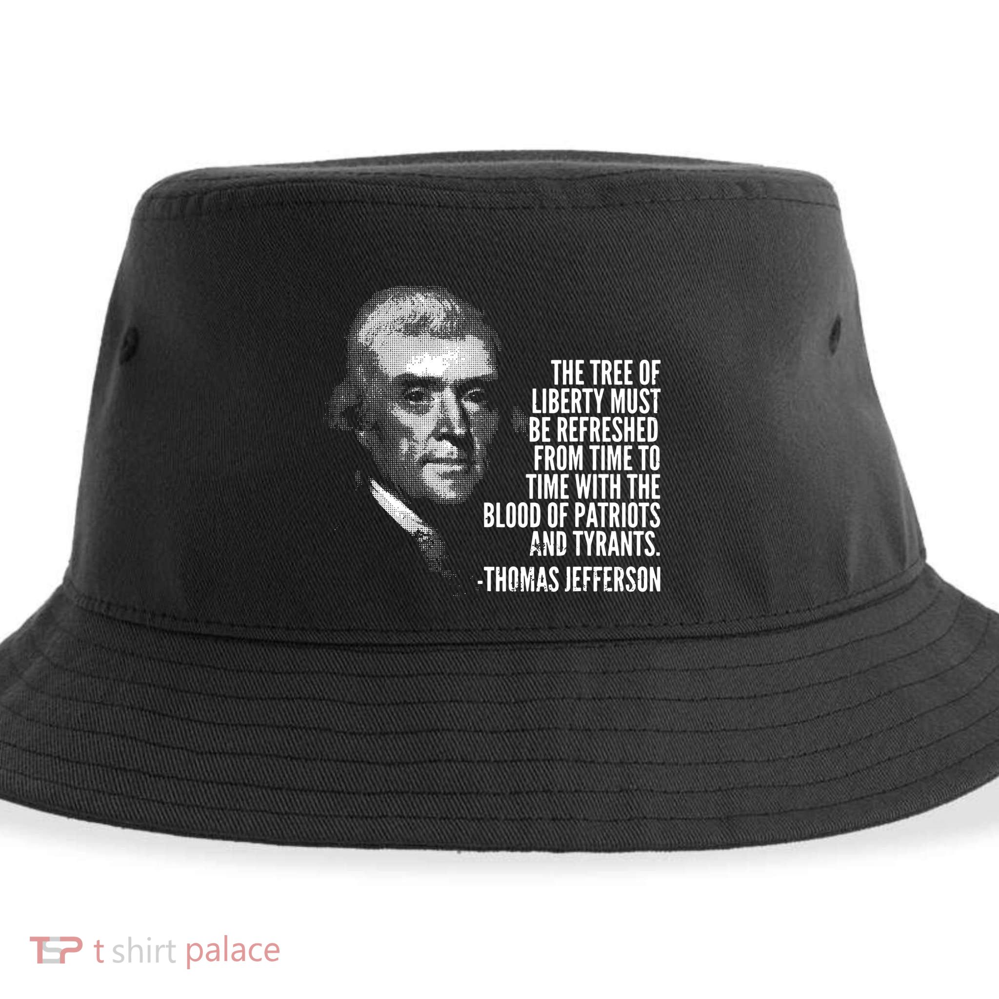 The Tree Of Liberty Thomas Jefferson Quote History Sustainable Bucket Hat