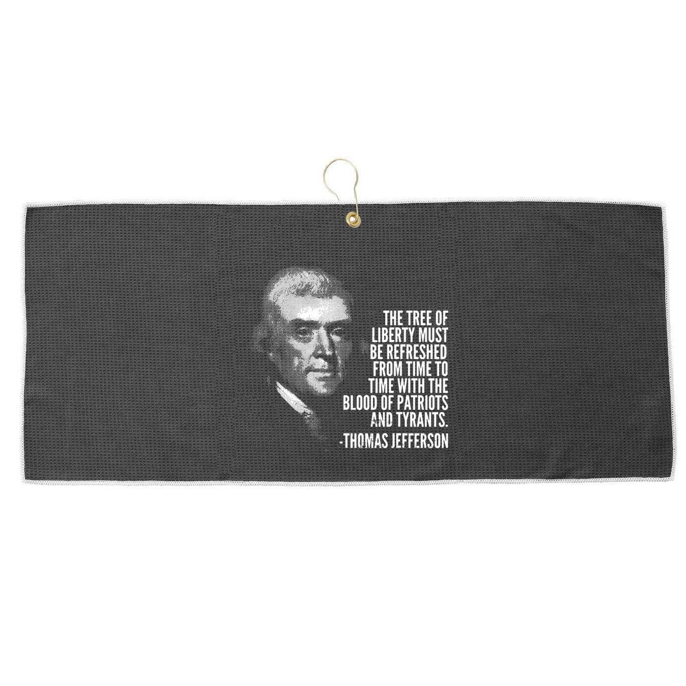 The Tree Of Liberty Thomas Jefferson Quote History Large Microfiber Waffle Golf Towel