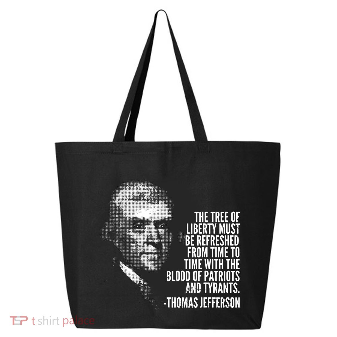 The Tree Of Liberty Thomas Jefferson Quote History 25L Jumbo Tote