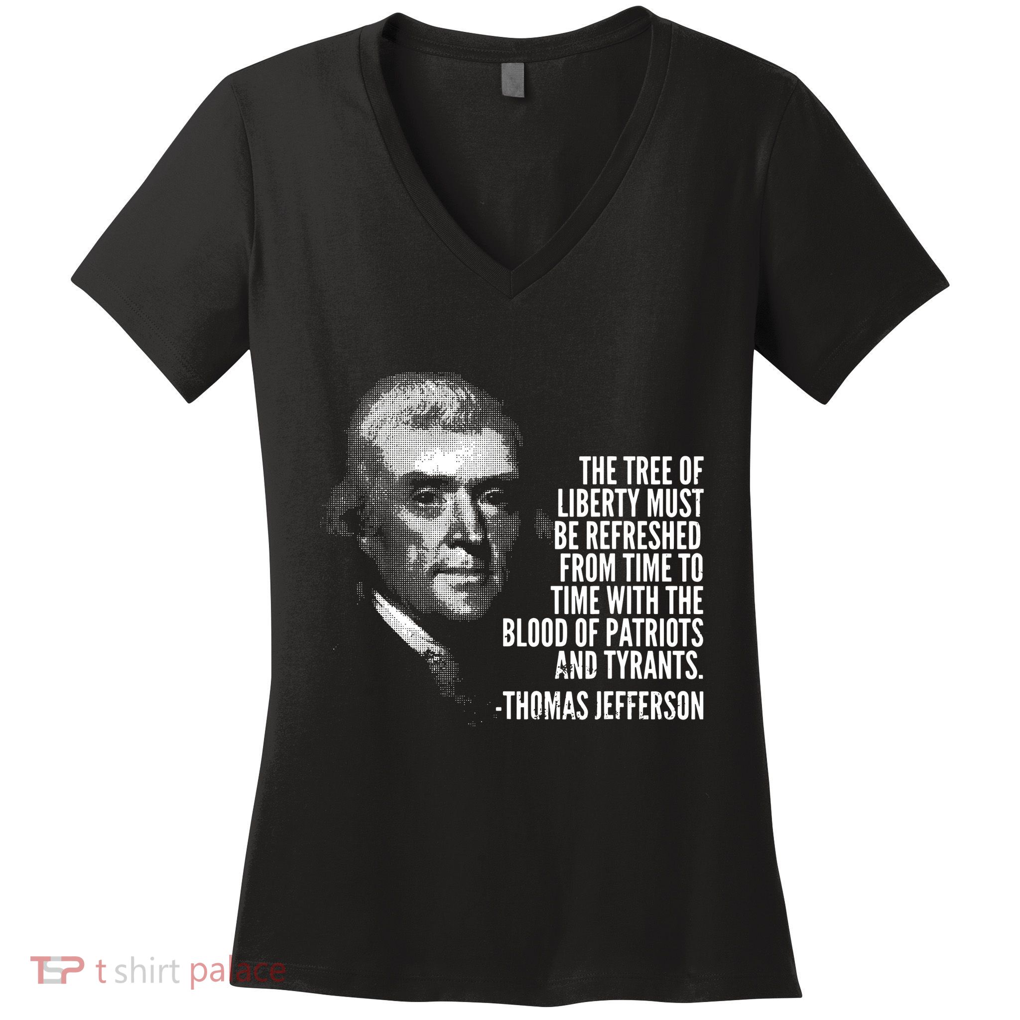 The Tree Of Liberty Thomas Jefferson Quote History Women's V-Neck T-Shirt