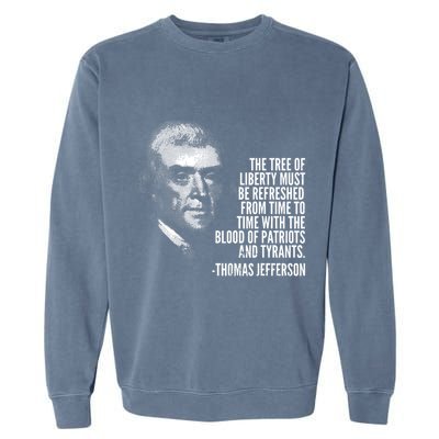 The Tree Of Liberty Thomas Jefferson Quote History Garment-Dyed Sweatshirt