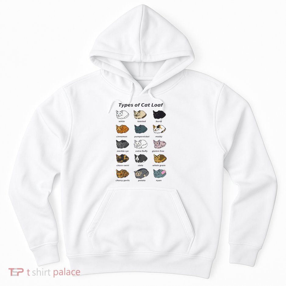 The Types of Cat Loaf Funny Animal Pet Owner Hoodie