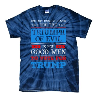 The Triumph Of Evil Anti Trump Tie-Dye T-Shirt