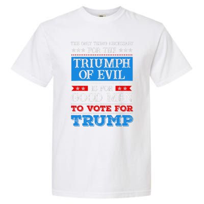 The Triumph Of Evil Anti Trump Garment-Dyed Heavyweight T-Shirt