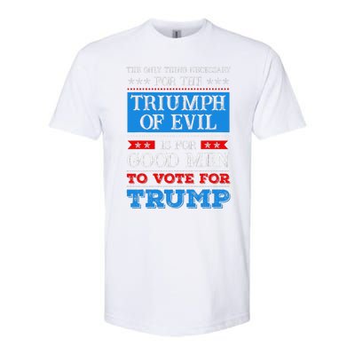 The Triumph Of Evil Anti Trump Softstyle CVC T-Shirt