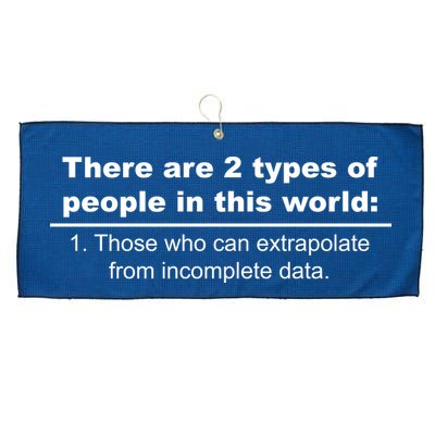 Two Types Of People Extrapolate Incomplete Data Large Microfiber Waffle Golf Towel