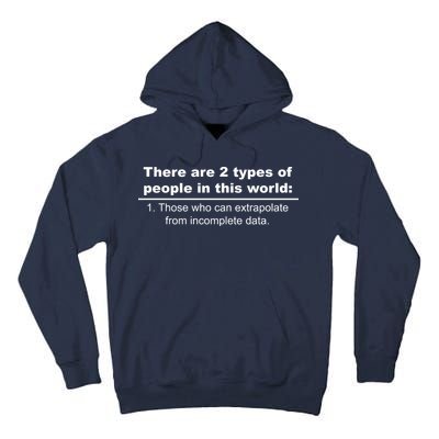 Two Types Of People Extrapolate Incomplete Data Tall Hoodie