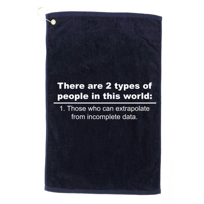 Two Types Of People Extrapolate Incomplete Data Golf Towel