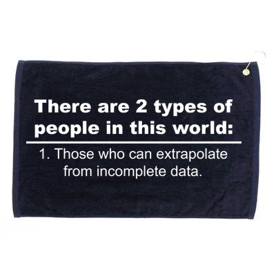 Two Types Of People Extrapolate Incomplete Data Grommeted Golf Towel