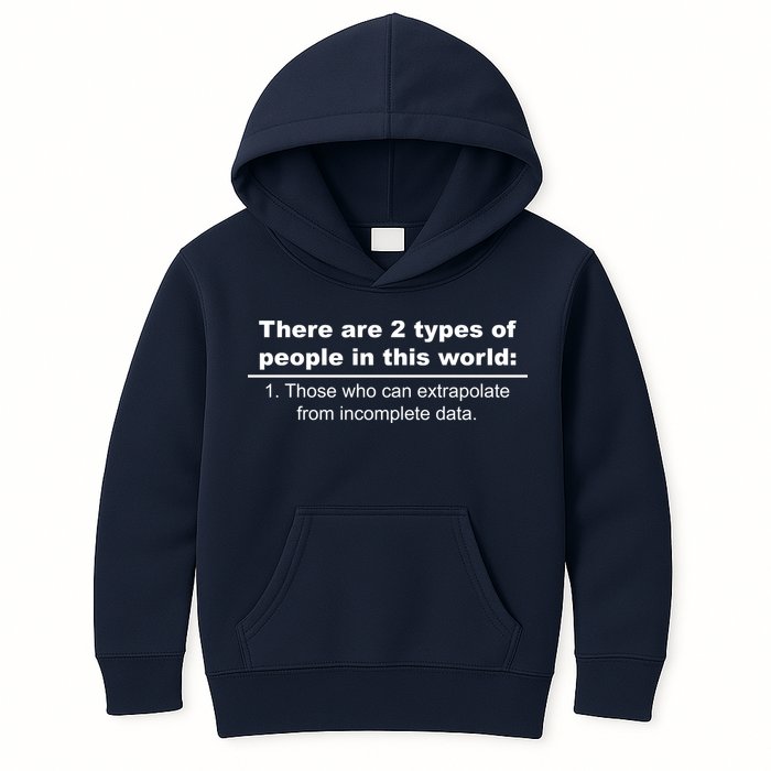 Two Types Of People Extrapolate Incomplete Data Kids Hoodie