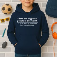 Two Types Of People Extrapolate Incomplete Data Kids Hoodie