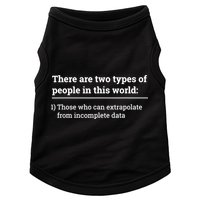 Two Types Of People Can Extrapolate Incomplete Data Gift TShirt Doggie Tank
