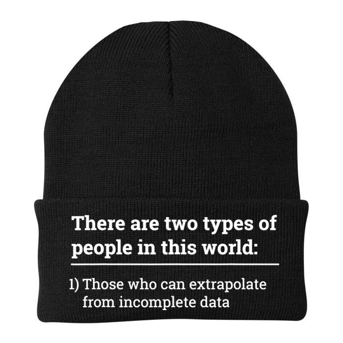 Two Types Of People Can Extrapolate Incomplete Data Gift TShirt Beanie