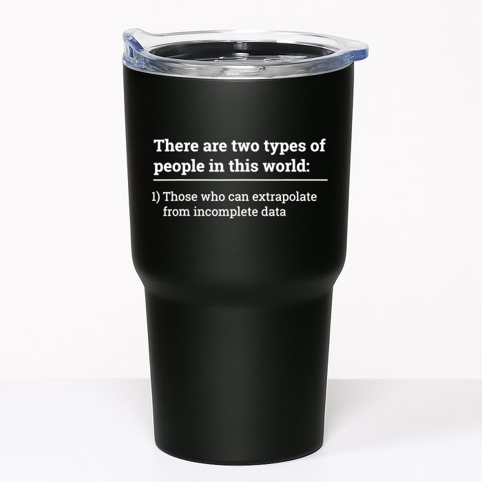 Two Types Of People Can Extrapolate Incomplete Data Gift TShirt Tumbler