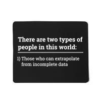 Two Types Of People Can Extrapolate Incomplete Data Gift TShirt Mousepad