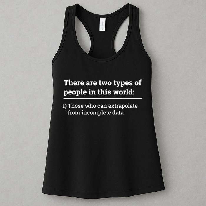 Two Types Of People Can Extrapolate Incomplete Data Gift TShirt Womens Tank Top