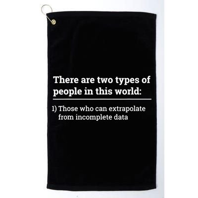 Two Types Of People Can Extrapolate Incomplete Data Gift TShirt Golf Towel