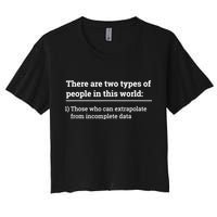 Two Types Of People Can Extrapolate Incomplete Data Gift TShirt Crop Top