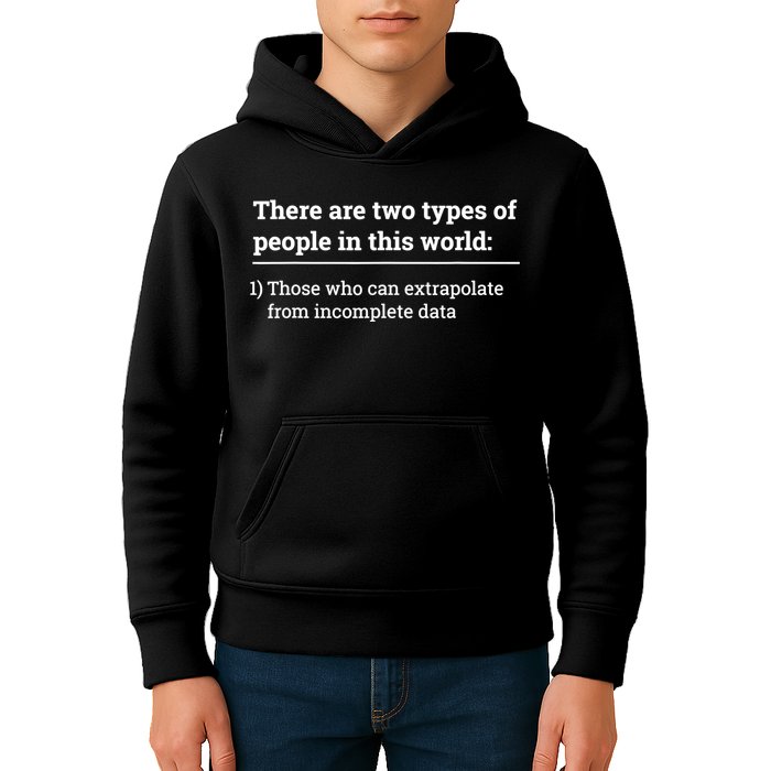 Two Types Of People Can Extrapolate Incomplete Data Gift TShirt Kids Hoodie