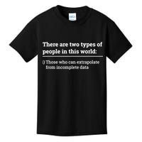Two Types Of People Can Extrapolate Incomplete Data Gift TShirt Kids T-Shirt