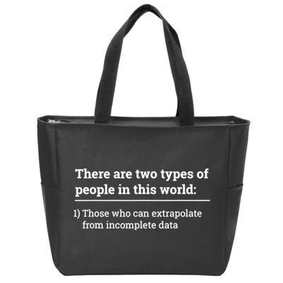Two Types Of People Can Extrapolate Incomplete Data Gift TShirt Zip Tote Bag