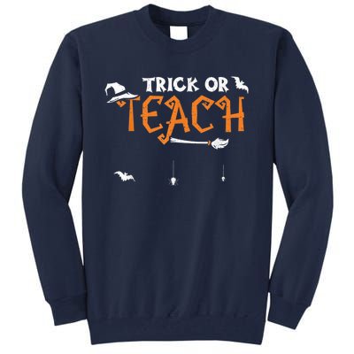 Teacher: Trick Or Teach - Halloween Sayings Tall Sweatshirt