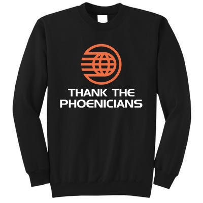 Thank The Phoenicians! Tall Sweatshirt