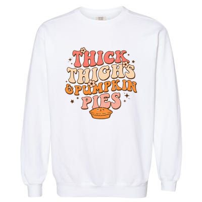 Thick Thighs Pumpkin Pies Autumn Thanksgiving Groovy Retro Garment-Dyed Sweatshirt