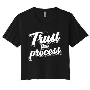 Trust The Process Motivational Quote Workout Gym Women's Crop Top Tee