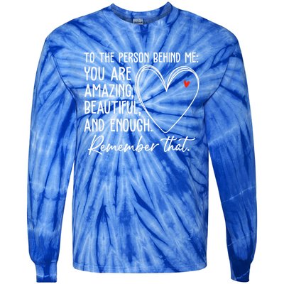 To The Person Behind Me You Are Amazing Beautiful Heart Love Gift Tie-Dye Long Sleeve Shirt