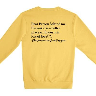 To The Person Behind Me Dear Person Behind Me You Matter Back Only Premium Crewneck Sweatshirt