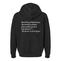 To The Person Behind Me Dear Person Behind Me You Matter Back Only Garment-Dyed Fleece Hoodie