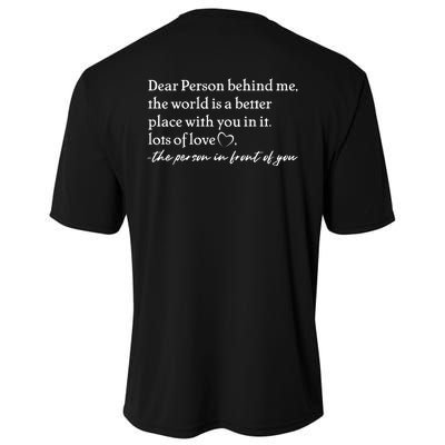 To The Person Behind Me Dear Person Behind Me You Matter Back Only Cooling Performance Crew T-Shirt