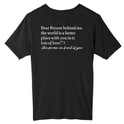 To The Person Behind Me Dear Person Behind Me You Matter Back Only Tall Fusion ChromaSoft Performance T-Shirt