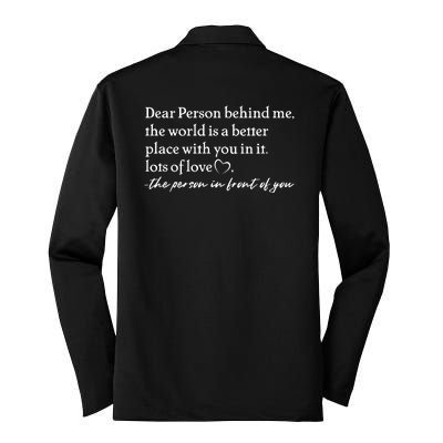 To The Person Behind Me Dear Person Behind Me You Matter Back Only Silk Touch Performance Long Sleeve Polo