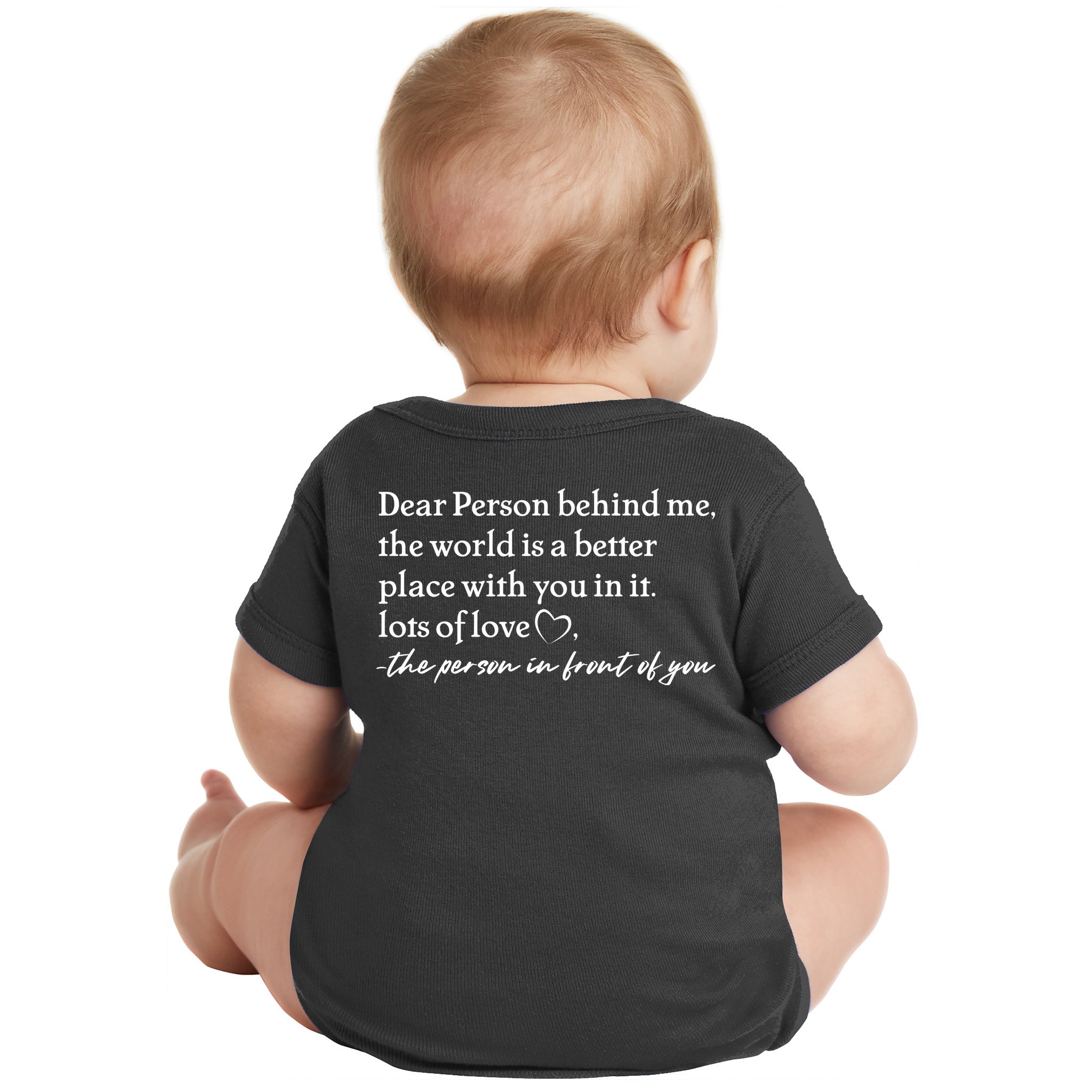 To The Person Behind Me Dear Person Behind Me You Matter Back Only Baby Bodysuit