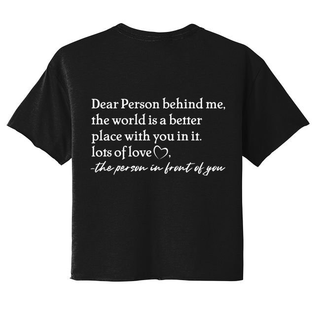 To The Person Behind Me Dear Person Behind Me You Matter Back Only Crop Top