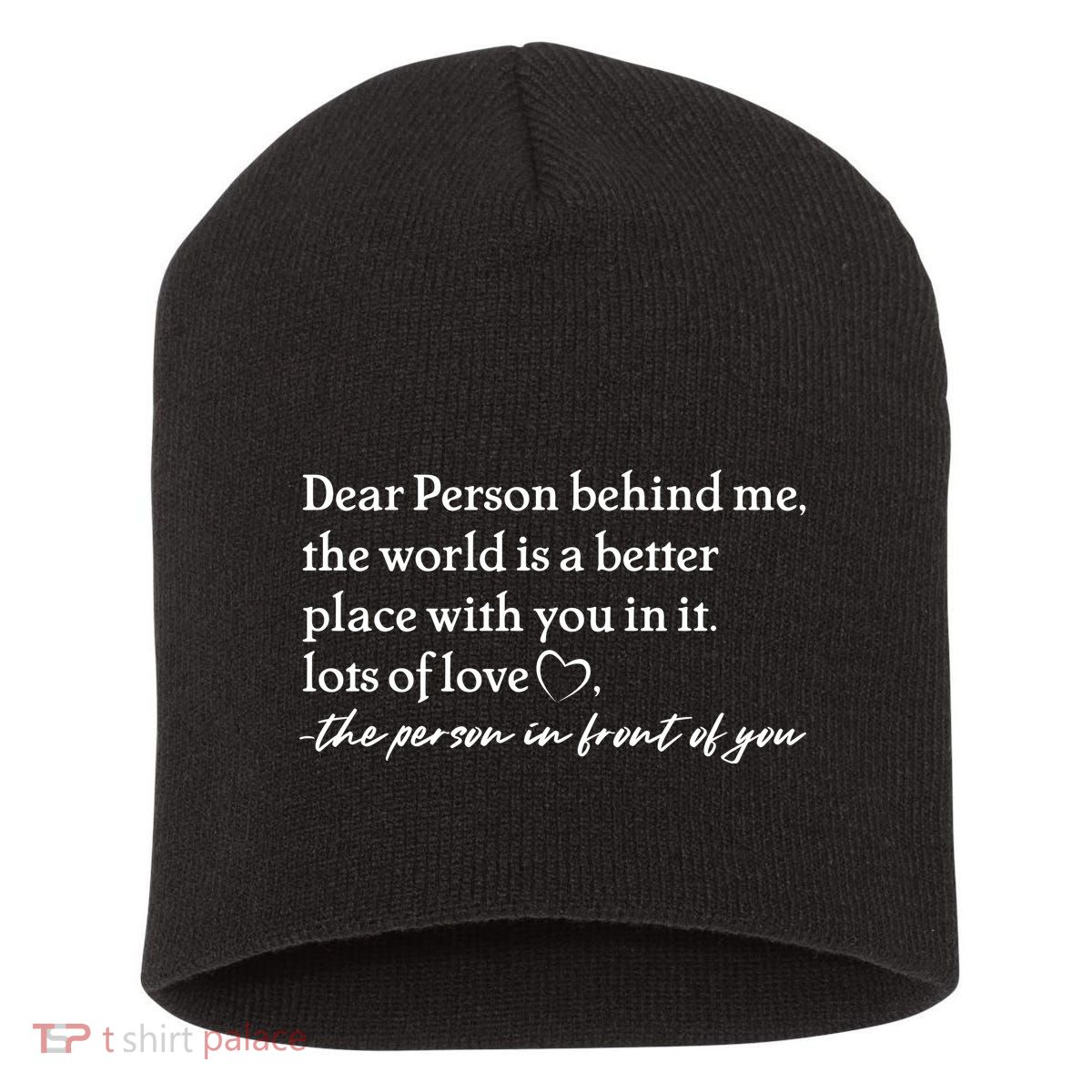 To The Person Behind Me Dear Person Behind Me You Matter Back Only Short Acrylic Beanie