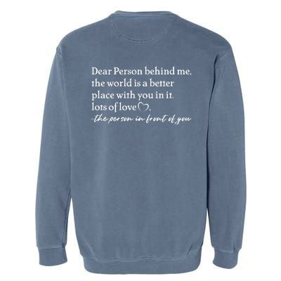 To The Person Behind Me Dear Person Behind Me You Matter Back Only Garment-Dyed Sweatshirt