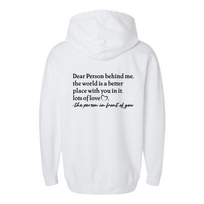 To The Person Behind Me Dear Person Behind Me You Matter Back Only Garment-Dyed Fleece Hoodie