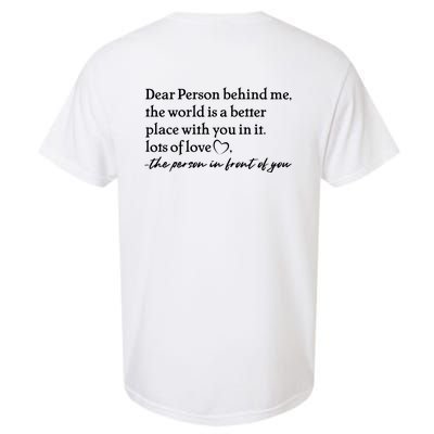 To The Person Behind Me Dear Person Behind Me You Matter Back Only Garment-Dyed Heavyweight T-Shirt