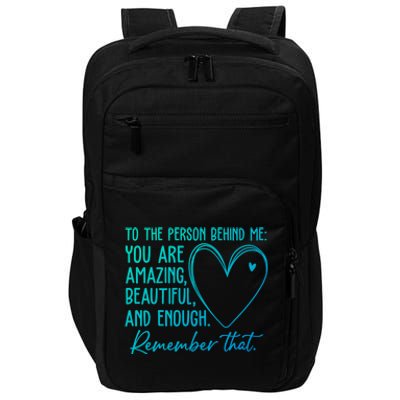 To The Person Behind Me You Are Amazing Beautiful Heart Love Gift Impact Tech Backpack