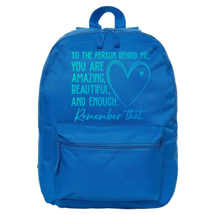 To The Person Behind Me You Are Amazing Beautiful Heart Love Gift 16 in Basic Backpack