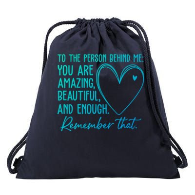 To The Person Behind Me You Are Amazing Beautiful Heart Love Gift Drawstring Bag