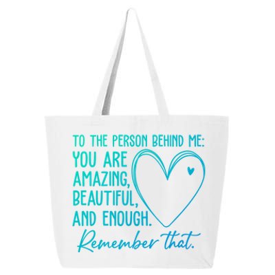 To The Person Behind Me You Are Amazing Beautiful Heart Love Gift 25L Jumbo Tote