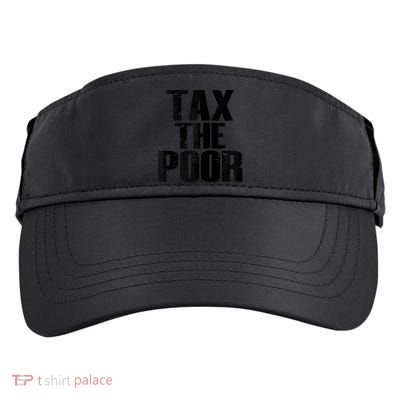 Tax The Poor Adult Drive Performance Visor