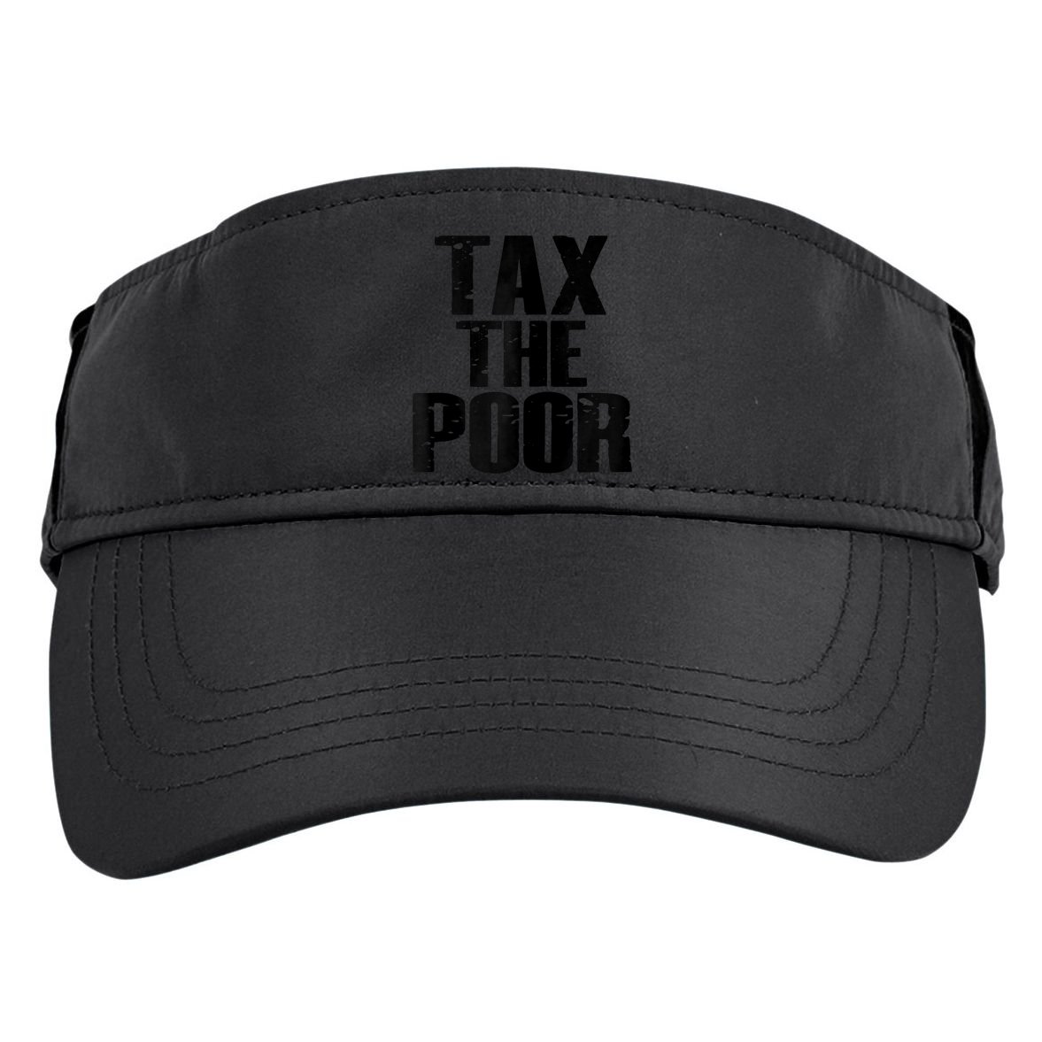 Tax The Poor Adult Drive Performance Visor